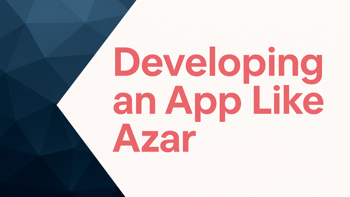 Developing an App Like Azar