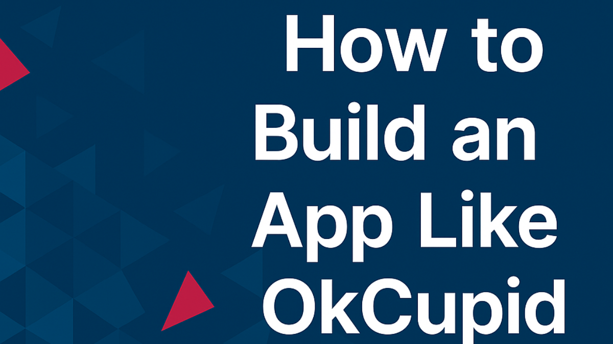 How to Build an App Like OkCupid
