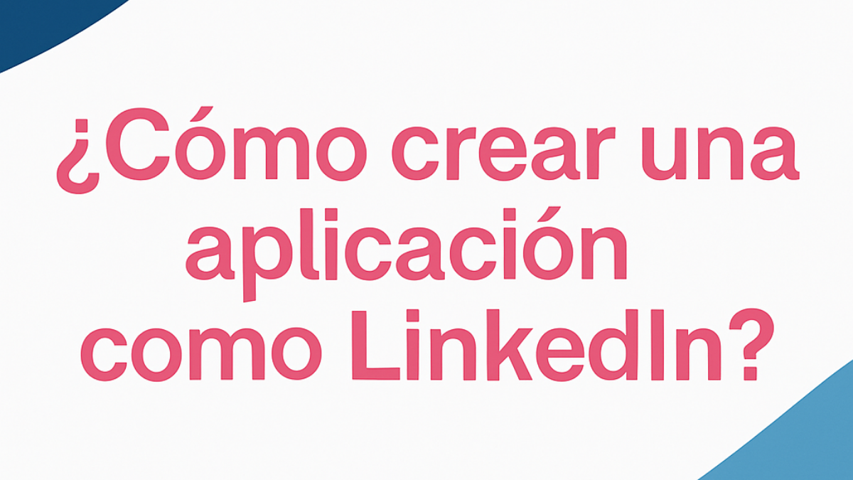 como-crear-aplicacion-como-linkedin