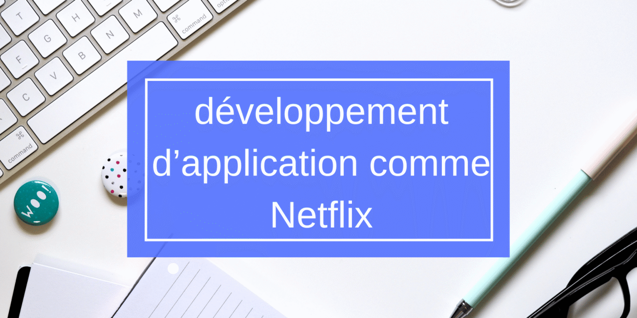 Créer une application comme Netflix