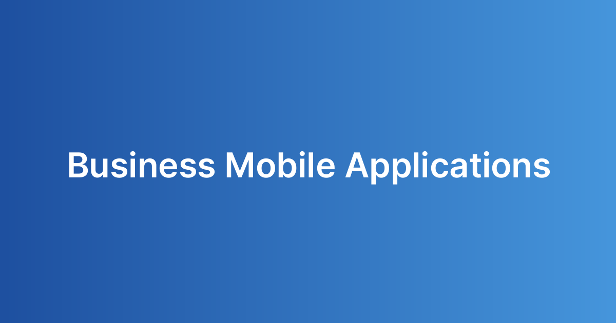 Business Mobile Applications
