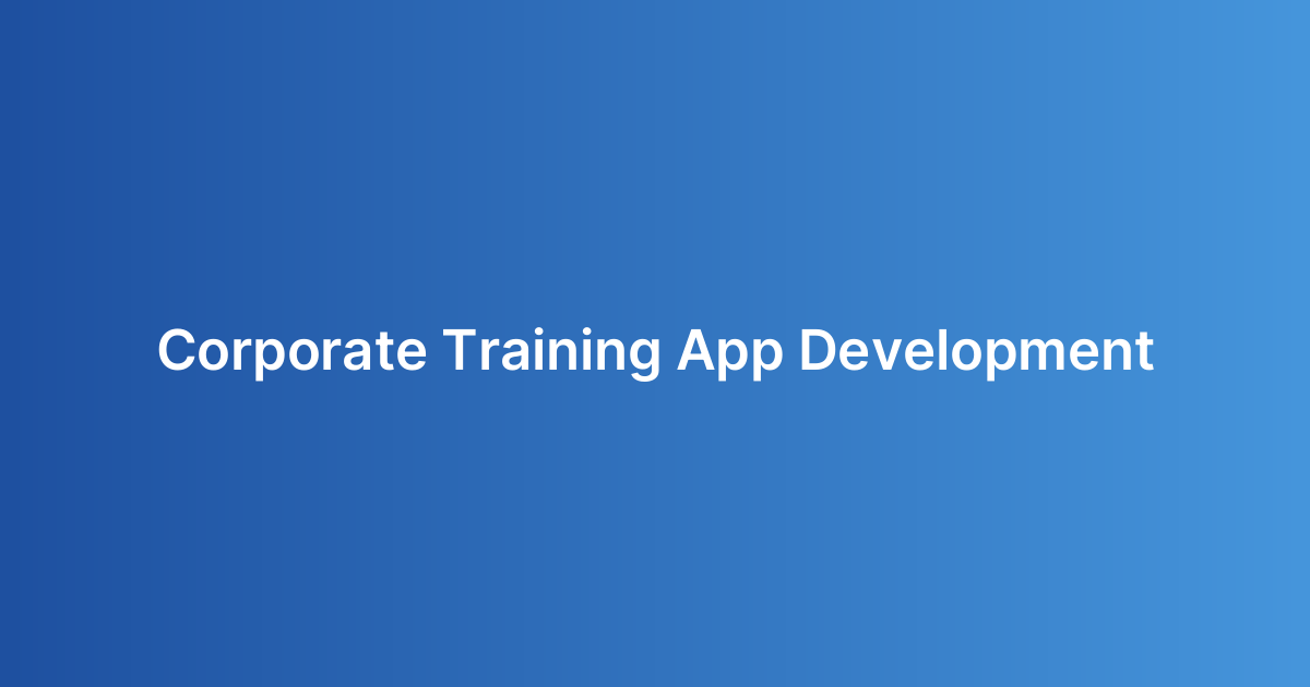 Corporate Training App Development