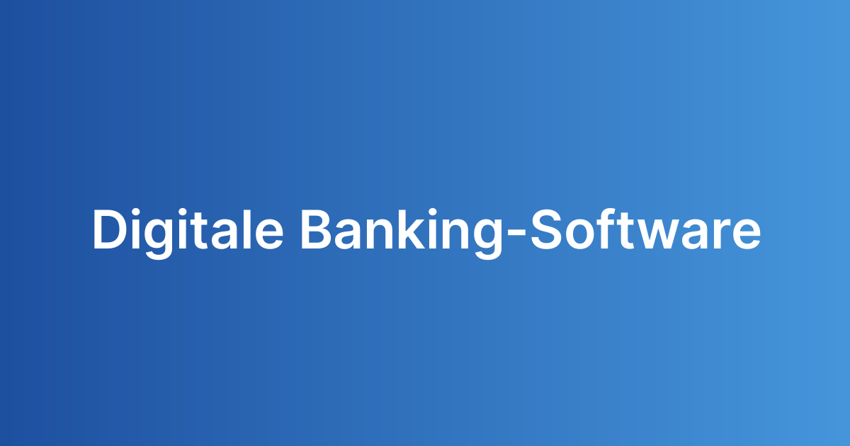 Digitale Banking-Software