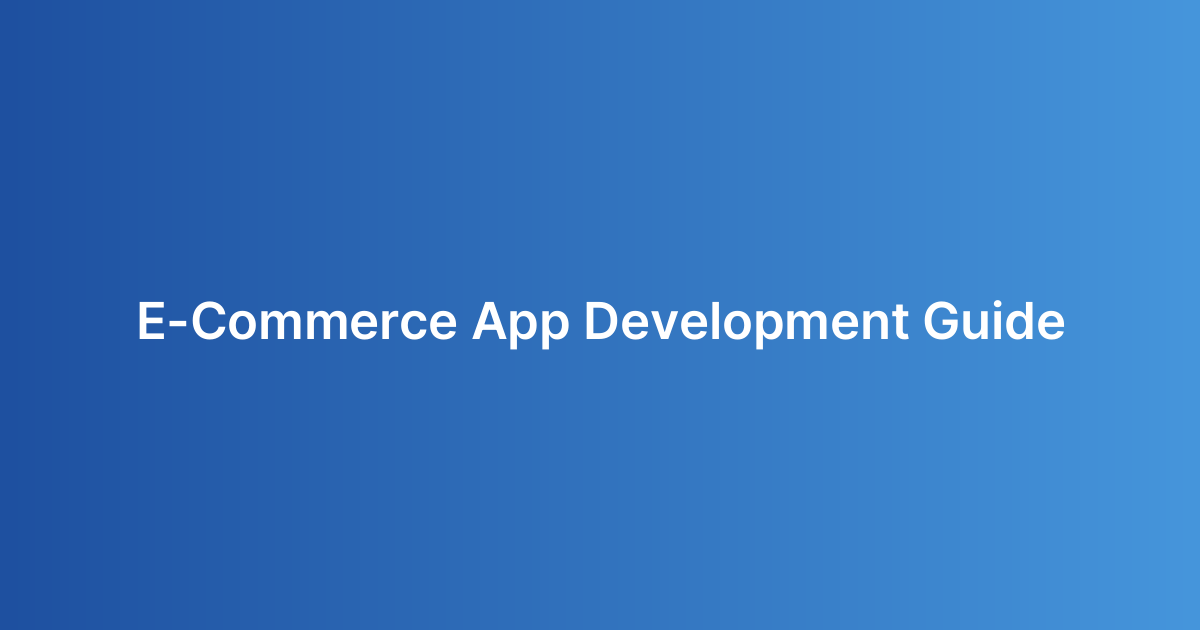 E-Commerce App Development Guide