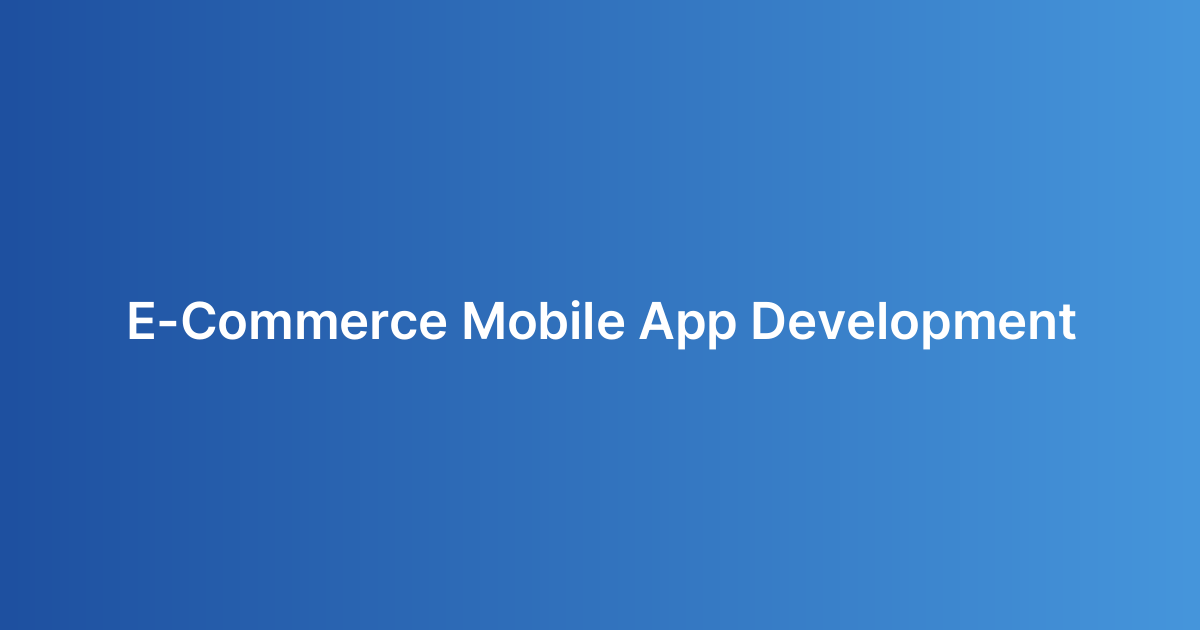 E-Commerce Mobile App Development