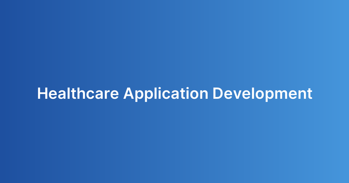 Healthcare Application Development