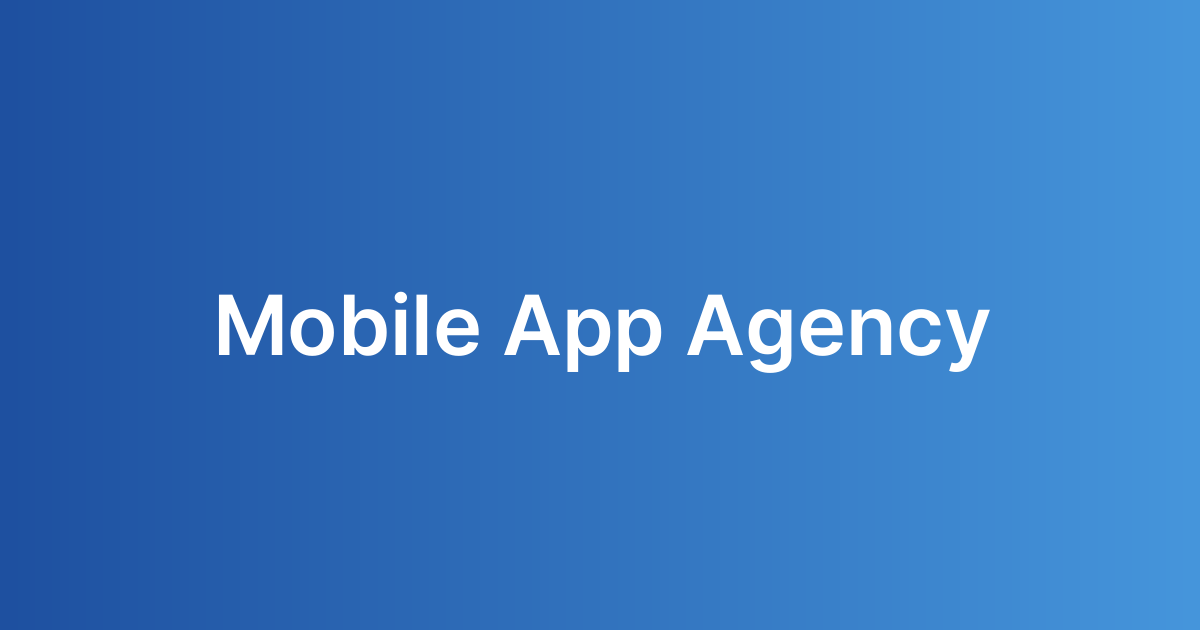 Mobile App Agency
