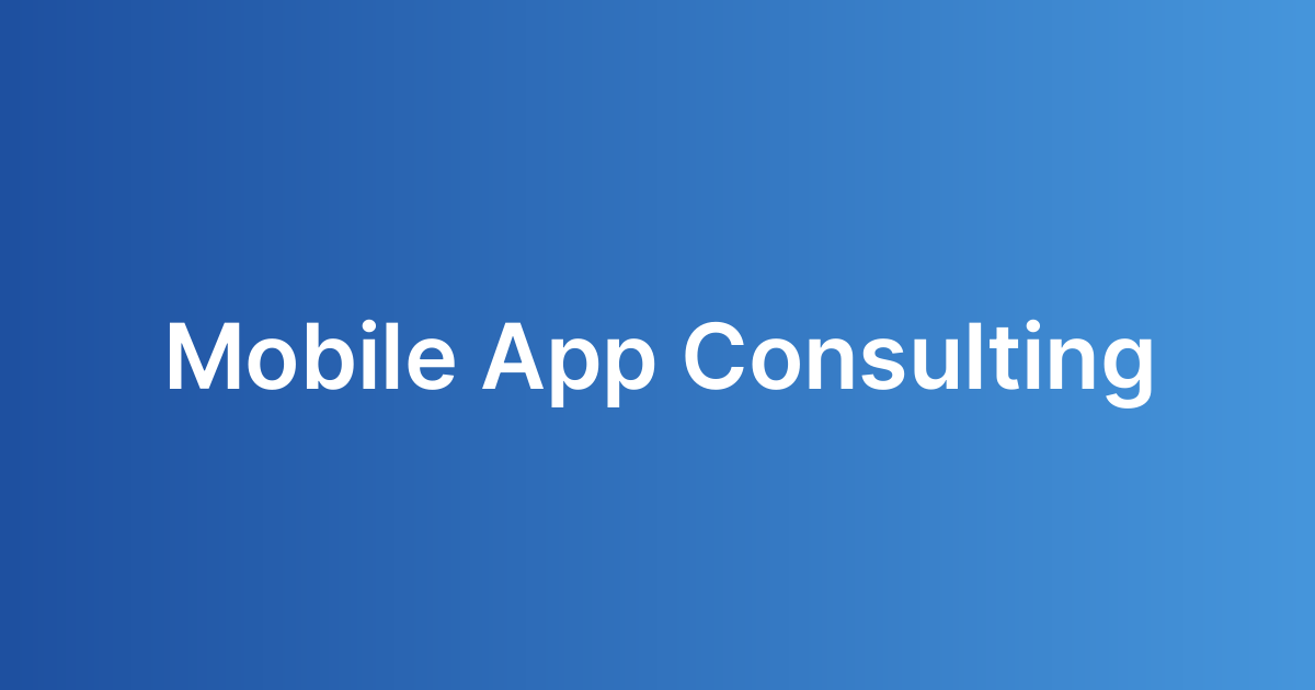 Mobile App Consulting