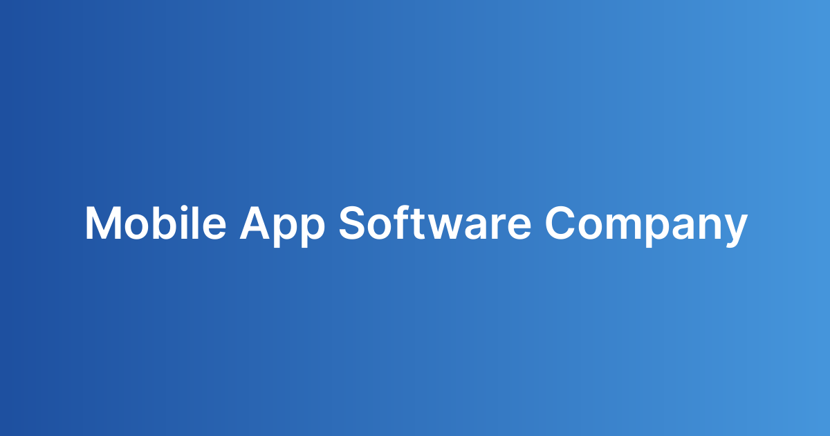 Mobile App Software Company