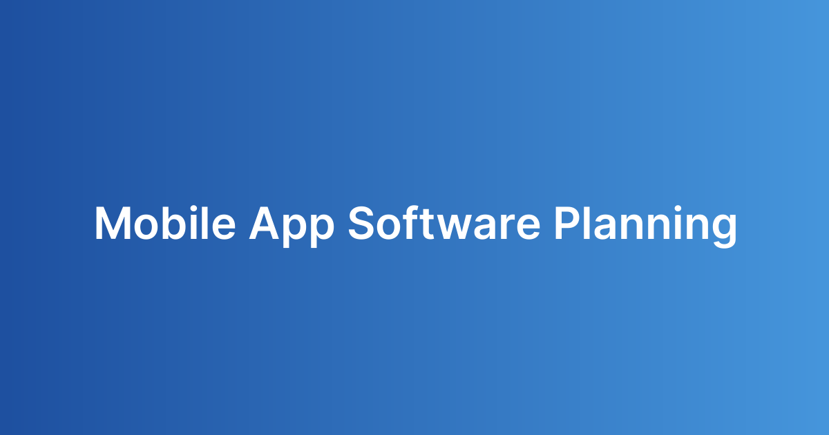 Mobile App Software Planning