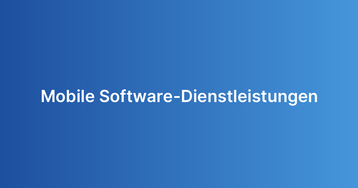 Mobile Software-Dienstleistungen