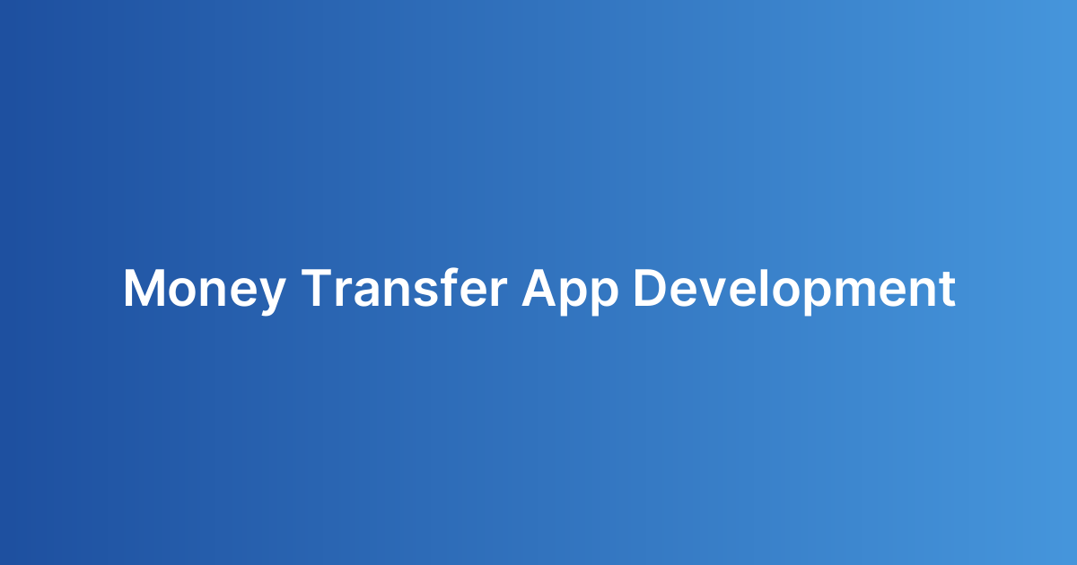 Money Transfer App Development