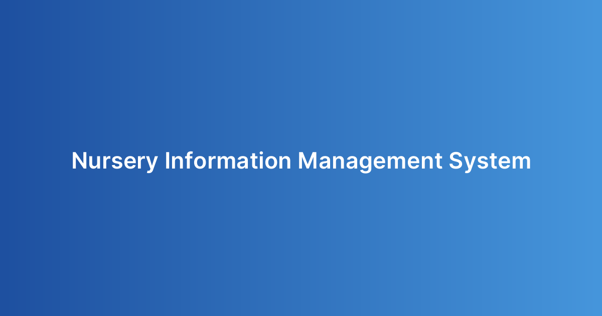 Nursery Information Management System