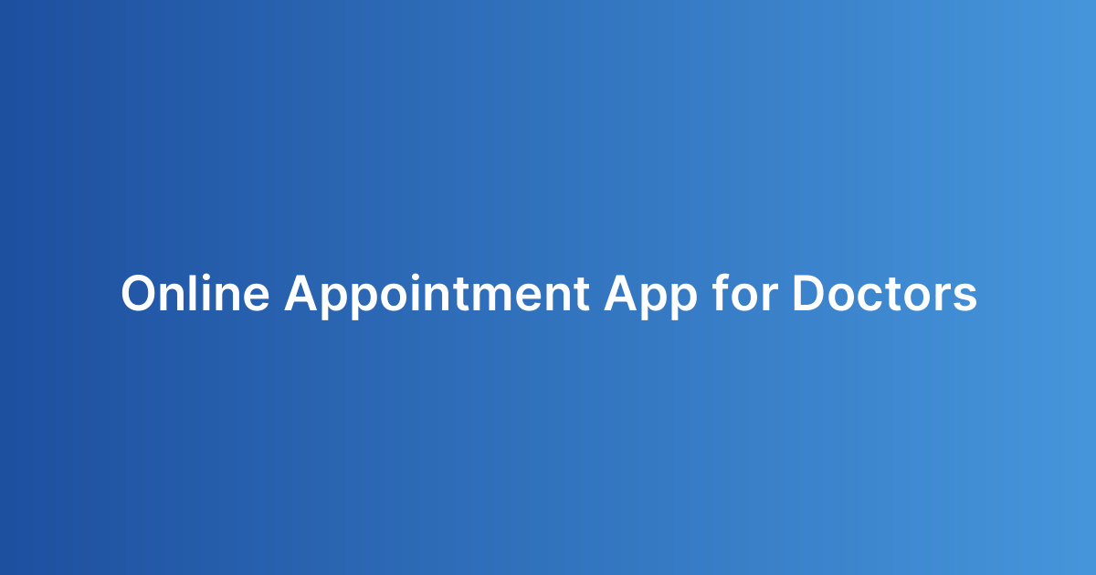 Online Appointment App for Doctors