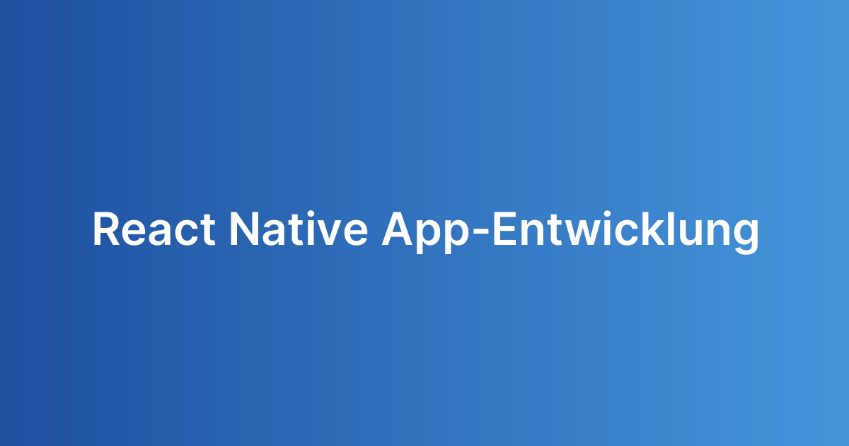 React Native App-Entwicklung