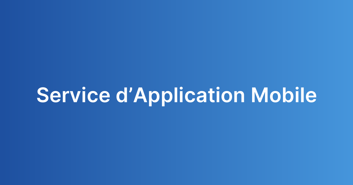 Service d’Application Mobile