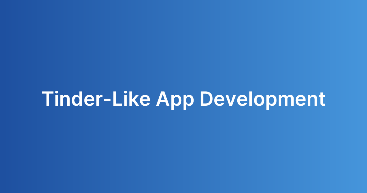 Tinder-Like App Development